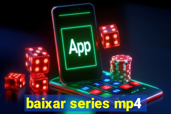 baixar series mp4